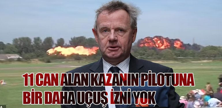 11 Can Alan Kazanın Pilotuna Bir Daha Uçuş İzni Yok