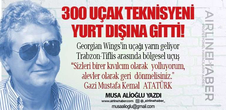 300 uçak teknisyeni yurt dışına gitti!