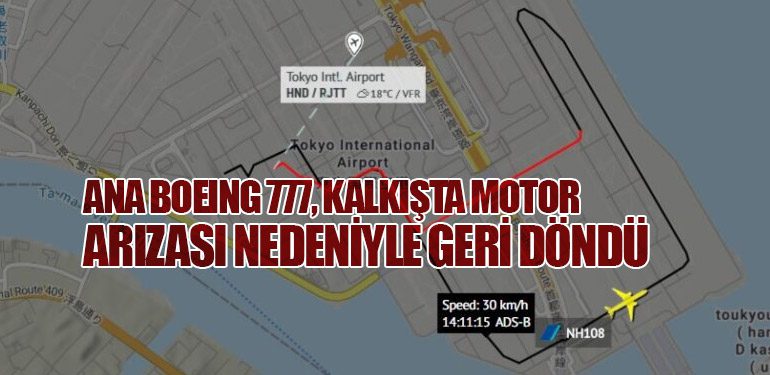 ANA Boeing 777, Kalkışta Motor Arızası Nedeniyle Geri Döndü