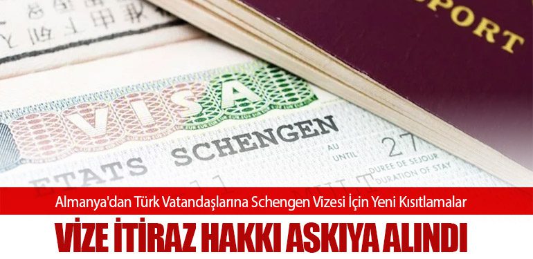 Almanya'dan Türk Vatandaşlarına Schengen Vizesi İçin Yeni Kısıtlamalar: Vize İtiraz Hakkı Askıya Alındı