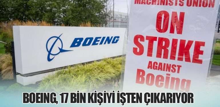 Boeing, 17 Bin Kişiyi İşten Çıkarıyor