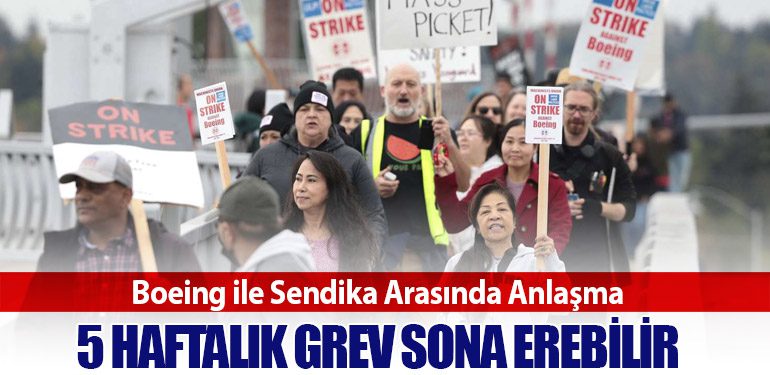 Boeing ile Sendika Arasında Anlaşma: 5 Haftalık Grev Sona Erebilir