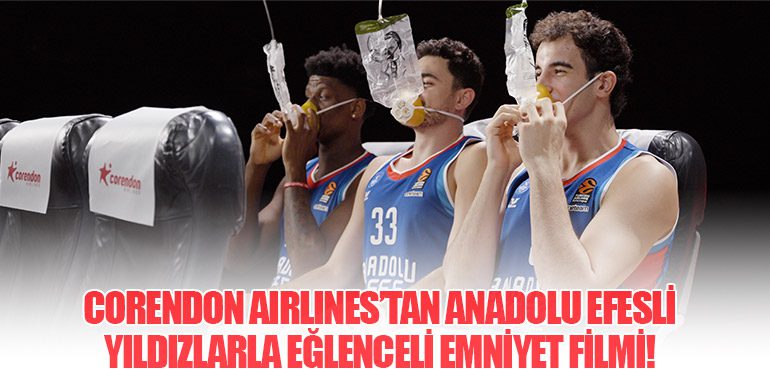 Corendon-Airlines’tan-Anadolu-Efesli-Yıldızlarla-Eğlenceli-Emniyet-Filmi!