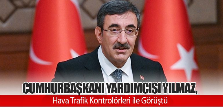 Cumhurbaşkanı Yardımcısı Yılmaz, Esenboğa Havalimanı'nda Hava Trafik Kontrolörleri ile Görüştü