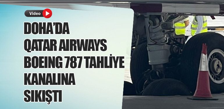 Doha’da Qatar Airways Boeing 787 Tahliye Kanalına Sıkıştı