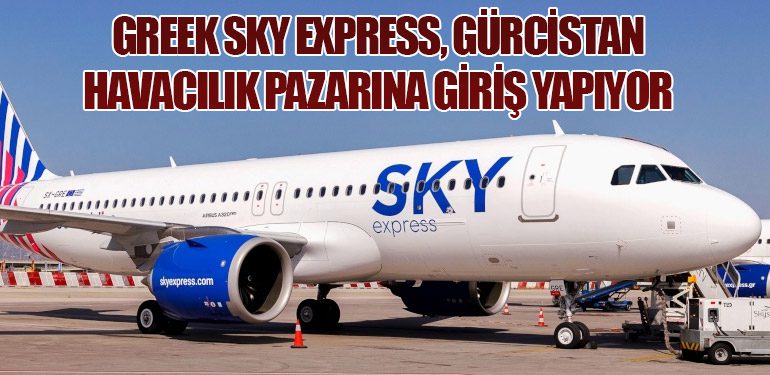 Greek Sky Express, Gürcistan Havacılık Pazarına Giriş Yapıyor