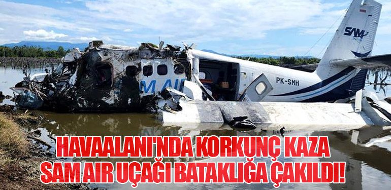 Havaalanı'nda Korkunç Kaza: Sam Air Uçağı Bataklığa Çakıldı!