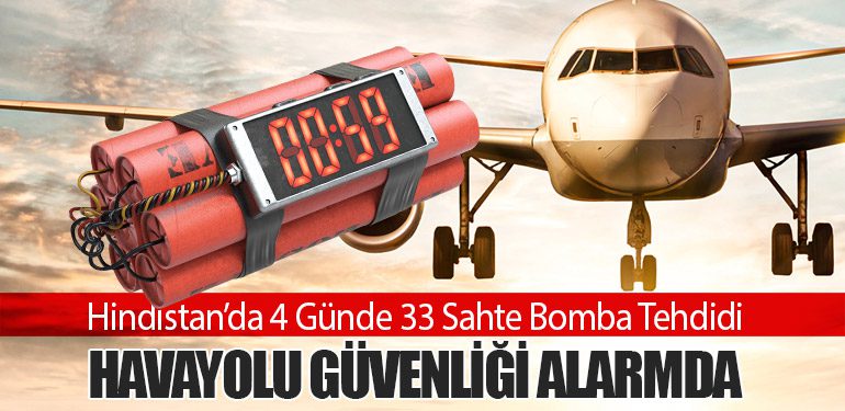 Hindistan’da 4 Günde 33 Sahte Bomba Tehdidi: Havayolu Güvenliği Alarmda