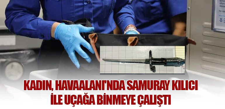 Kadın, Havaalanı'nda Samuray Kılıcı ile Uçağa Binmeye Çalıştı