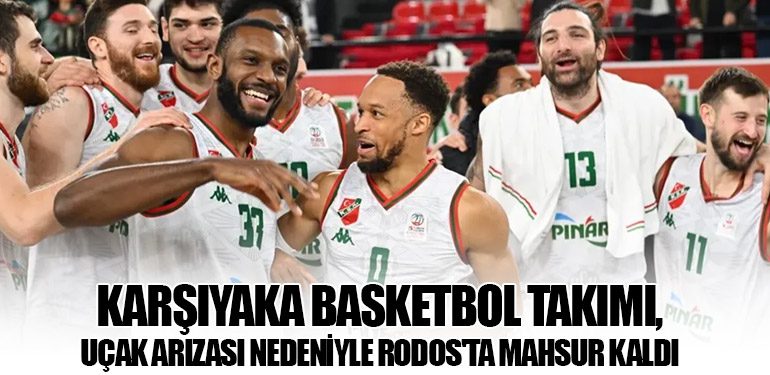 Karşıyaka Basketbol Takımı, Uçak Arızası Nedeniyle Rodos'ta Mahsur Kaldı