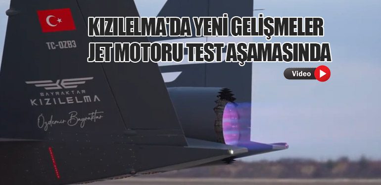 Kızılelma'da Yeni Gelişmeler: Jet Motoru Test Aşamasında