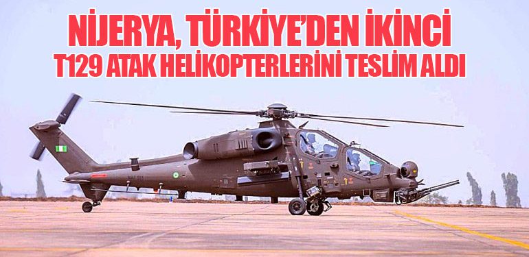 Nijerya Hava Kuvvetleri, Türkiye’den İkinci T129 ATAK Helikopterlerini Teslim Aldı