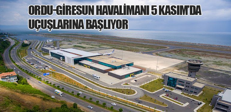 Ordu-Giresun Havalimanı 5 Kasım’da Uçuşlarına Başlıyor