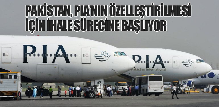 Pakistan, PIA’nın Özelleştirilmesi İçin İhale Sürecine Başlıyor