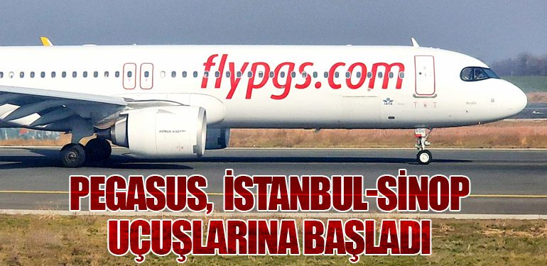 Pegasus Hava Yolları, İstanbul-Sinop Uçuşlarına Başladı