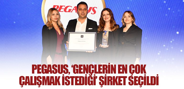 Pegasus, ‘gençlerin en çok çalışmak istediği’ şirket seçildi