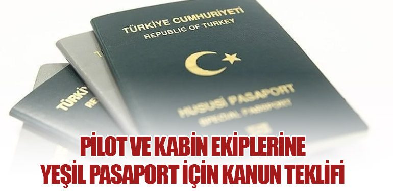 Pilot ve Kabin Ekiplerine Yeşil Pasaport İçin Kanun Teklifi