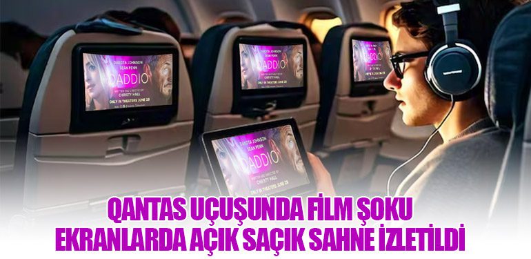 Qantas Uçuşunda Film Şoku: Ekranlarda Açık Saçık Sahne İzletildi