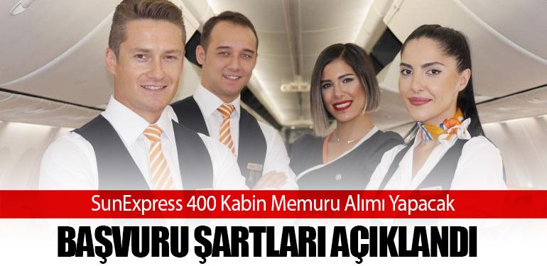 SunExpress 400 Kabin Memuru Alımı Yapacak: Başvuru Şartları Açıklandı