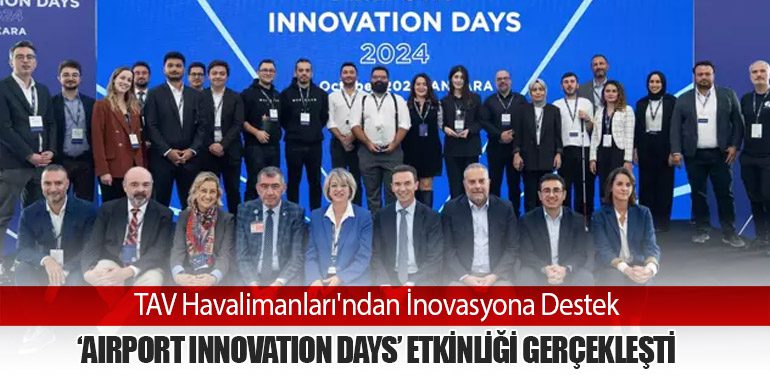 TAV Havalimanları'ndan İnovasyona Destek: ‘Airport Innovation Days’ Etkinliği Gerçekleşti