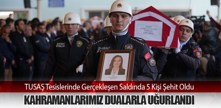 TUSAŞ-Tesislerinde-Gerçekleşen-Saldırıda-5-Kişi-Şehit-Oldu-Kahramanlarımız-Dualarla-Uğurlandı