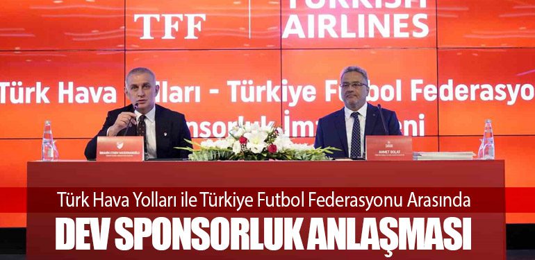 Türk Hava Yolları ile Türkiye Futbol Federasyonu Arasında Dev Sponsorluk Anlaşması