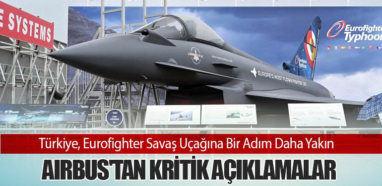 Türkiye, Eurofighter Savaş Uçağına Bir Adım Daha Yakın: Airbus'tan Kritik Açıklamalar