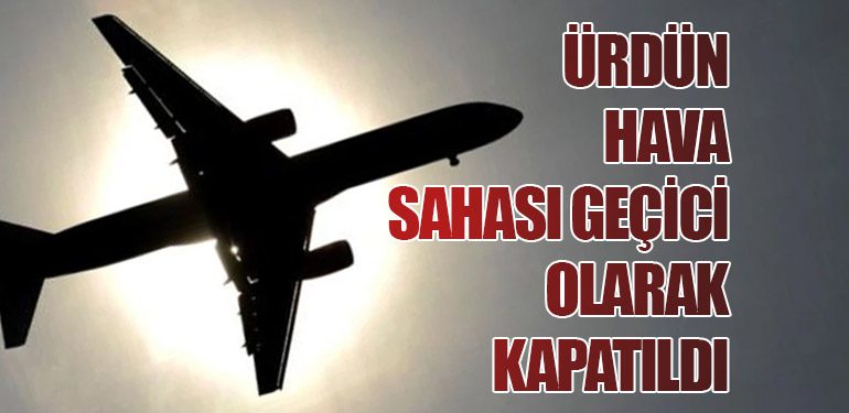 Ürdün Hava Sahası Geçici Olarak Kapatıldı