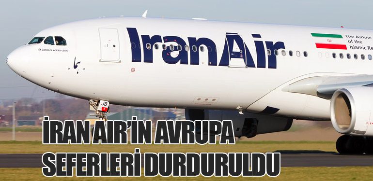 İran Air’in Avrupa Seferleri Durduruldu