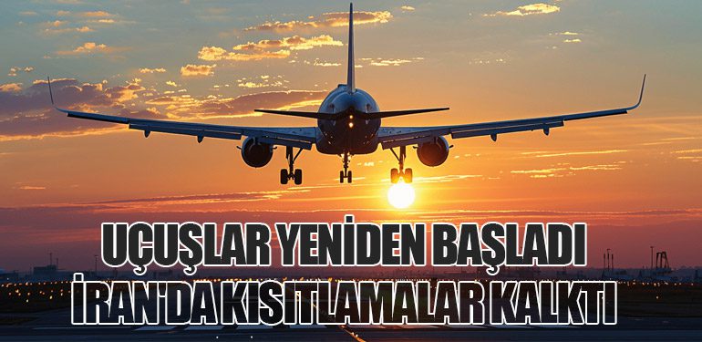 Uçuşlar Yeniden Başladı: İran'da Kısıtlamalar Kalktı