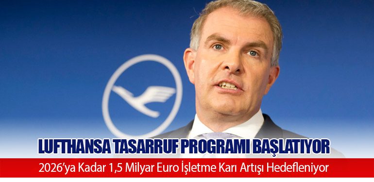 Lufthansa Tasarruf Programı Başlatıyor: 2026’ya Kadar 1,5 Milyar Euro İşletme Karı Artışı Hedefleniyor