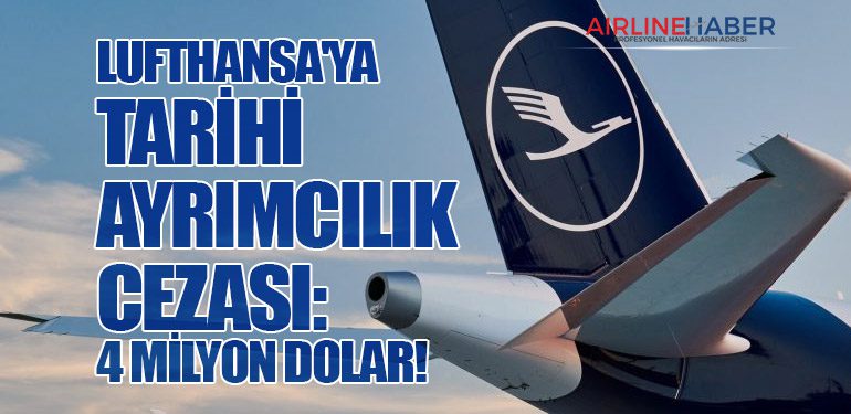 Lufthansa'ya Tarihi Ayrımcılık Cezası: 4 Milyon Dolar!