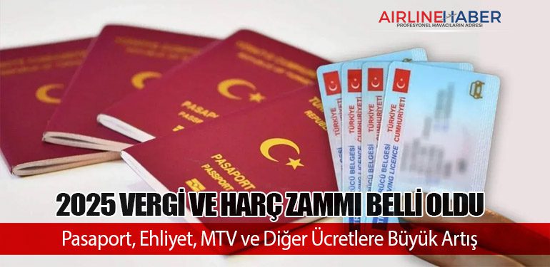 2025 Vergi ve Harç Zammı Belli Oldu: Pasaport, Ehliyet, MTV ve Diğer Ücretlere Büyük Artış