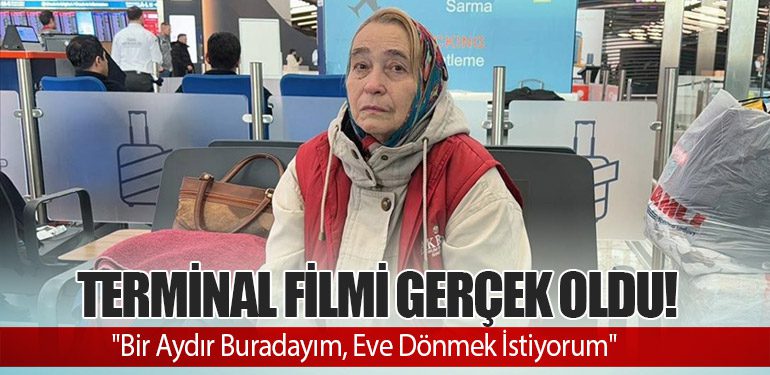 Terminal filmi gerçek oldu! "Bir Aydır Buradayım, Eve Dönmek İstiyorum"