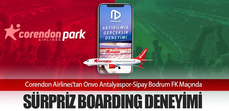 Corendon Airlines’tan Onvo Antalyaspor-Sipay Bodrum FK Maçında Sürpriz Boarding Deneyimi