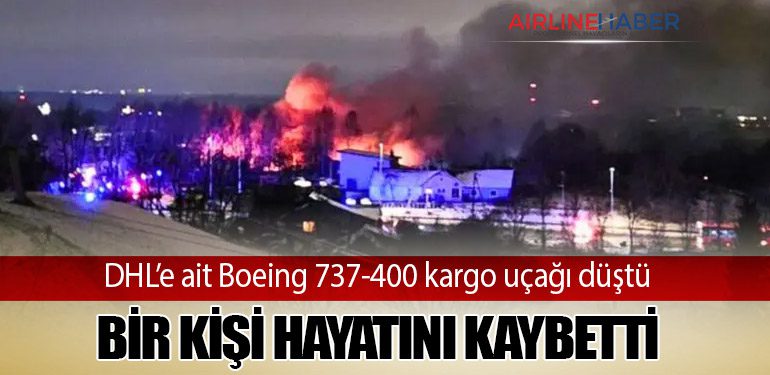 DHL’e ait Boeing 737-400 Kargo Uçağı Düştü: Bir Kişi Hayatını Kaybetti