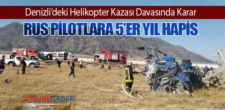 Denizli’deki Helikopter Kazası Davasında Karar: Rus Pilotlara 5’er Yıl Hapis