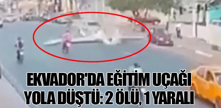 Ekvador'da Eğitim Uçağı Yola Düştü: 2 Ölü, 1 Yaralı