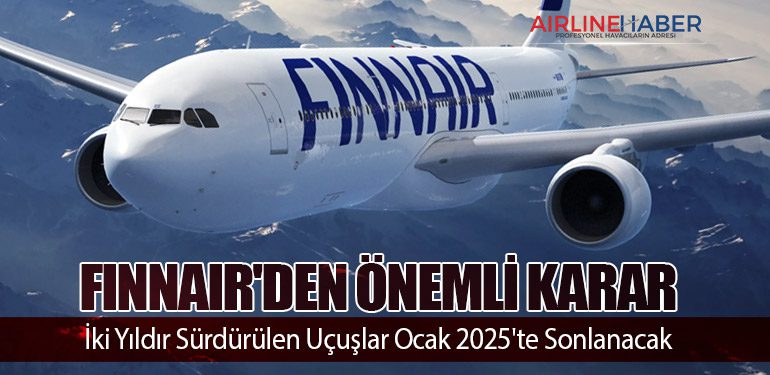 Finnair'den Önemli Karar: İki Yıldır Sürdürülen Uçuşlar Ocak 2025'te Sonlanacak