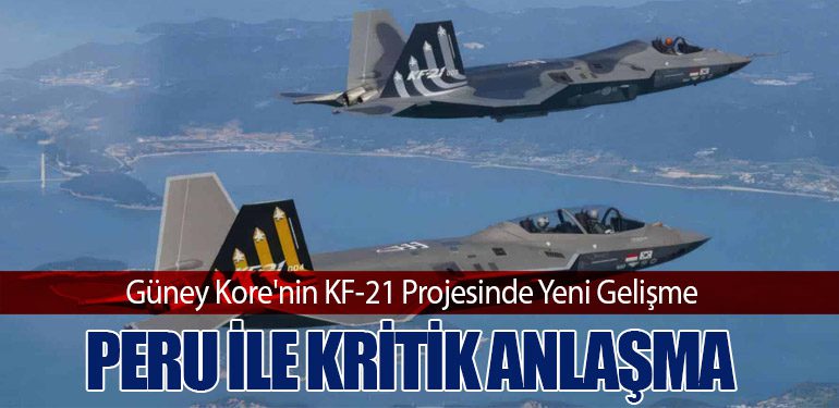 Güney Kore'nin KF-21 Projesinde Yeni Gelişme: Peru ile Kritik Anlaşma