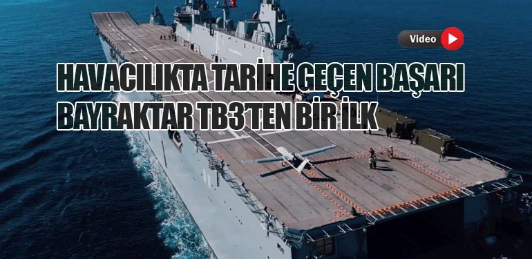 Havacılıkta Tarihe Geçen Başarı: Bayraktar TB3’ten Bir İlk