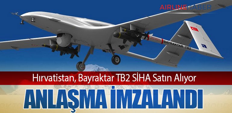 Hırvatistan, Bayraktar TB2 SİHA Satın Alıyor: Anlaşma İmzalandı