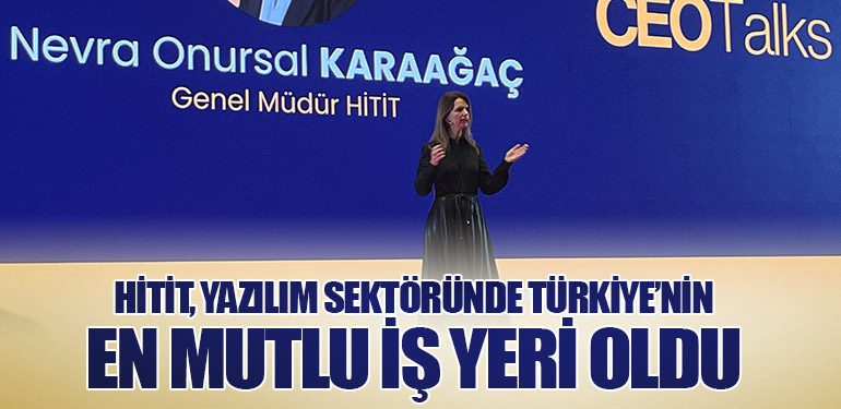 Hitit, yazılım sektöründe Türkiye’nin en mutlu iş yeri oldu