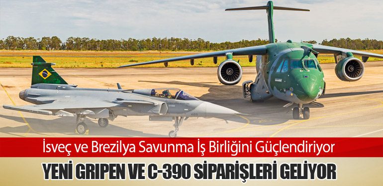 İsveç ve Brezilya Savunma İş Birliğini Güçlendiriyor: Yeni Gripen ve C-390 Siparişleri Geliyor