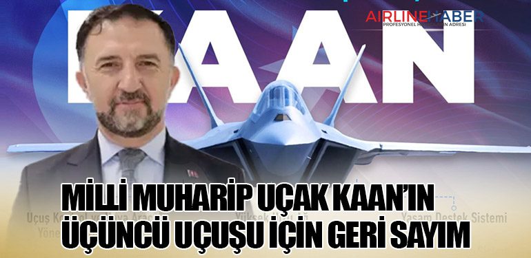 Milli Muharip Uçak KAAN’ın Üçüncü Uçuşu İçin Geri Sayım