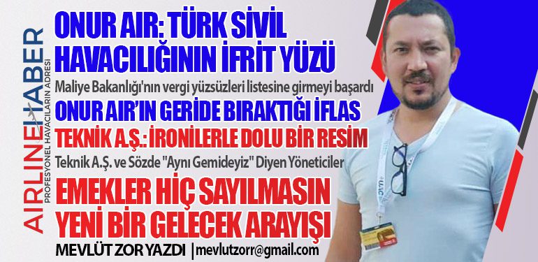 Onur Air: Türk Sivil Havacılığının İfrit Yüzü. THY Teknik A.Ş.: İronilerle Dolu Bir Resim