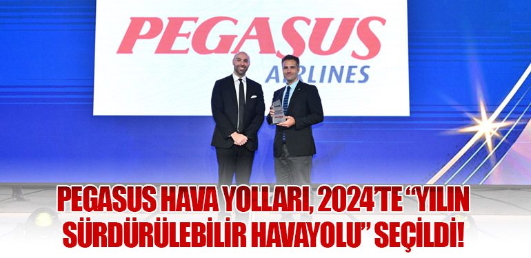 Pegasus, 2024’te “Yılın Sürdürülebilir Havayolu” Seçildi!