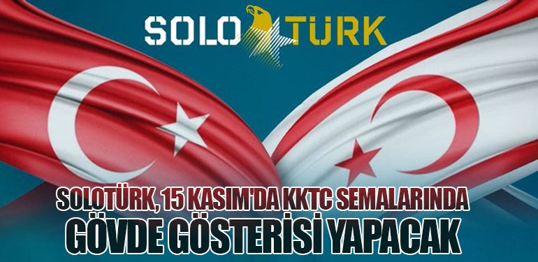 SOLOTÜRK, 15 Kasım'da KKTC Semalarında Gövde Gösterisi Yapacak