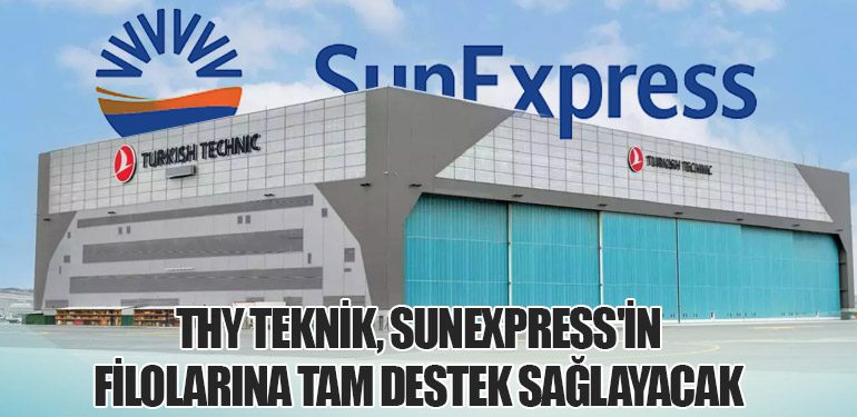 THY Teknik ve SunExpress’ten Beş Yıllık Bakım Anlaşması!