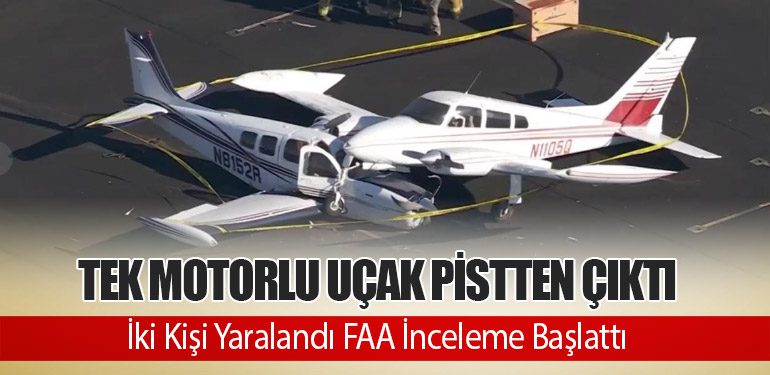 Tek Motorlu Uçak Pistten Çıktı, İki Kişi Yaralandı FAA İnceleme Başlattı